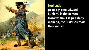 who were the luddites and what have they got to do with technical unemployment - Ned Ludite