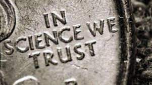 a picture showing a coin with in Science we trust shown